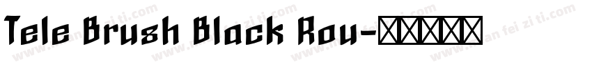 Tele Brush Black Rou字体转换